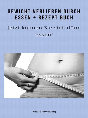 cover image of Gewicht verlieren durch Essen + Rezeptbuch